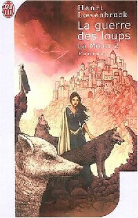 Livrenpoche : La Moïra Tome II : La guerre des loups - Henri Loevenbruck - Livre