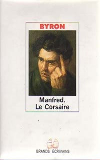 Manfred / Le corsaire - Lord George Gordon Byron -  Grands Ecrivains - Livre