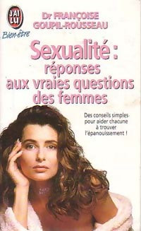Livrenpoche : Sexualité : réponses aux vraies questions des femmes - Françoise Goupil-Rousseau - Livre