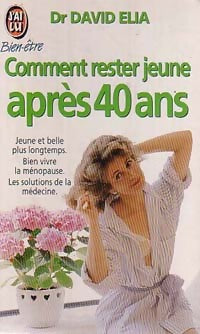Livrenpoche : Comment rester jeune après 40 ans - Dr David Elia - Livre