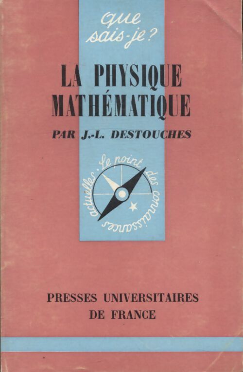La physique mathémathique - Jean-Louis Destouches - Livre