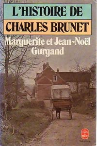 L'histoire de Charles Brunet - Marguerite Gurgand -  Le Livre de Poche - Livre