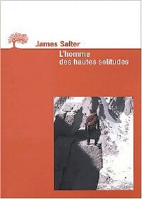 L'homme des hautes solitudes - James Salter -  Petite Bibliothèque de l'Olivier - Livre