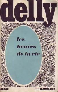 Les heures de la vie - Delly - Livre