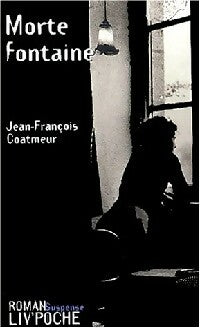 Livrenpoche : Morte fontaine - Jean-François Coatmeur - Livre
