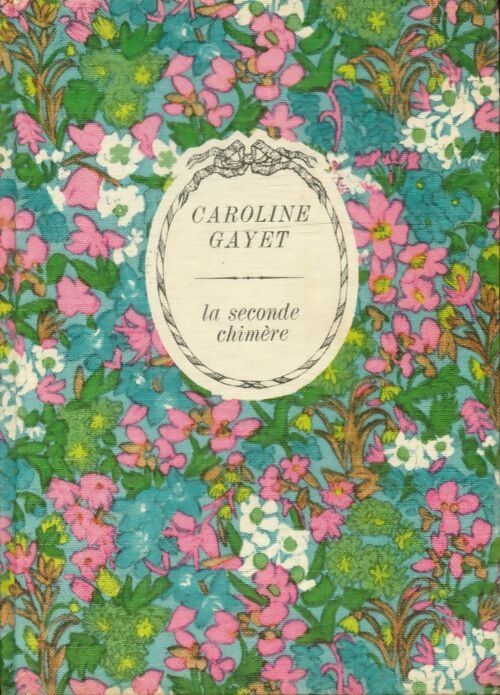 Livrenpoche : La seconde chimère - Caroline Gayet - Livre
