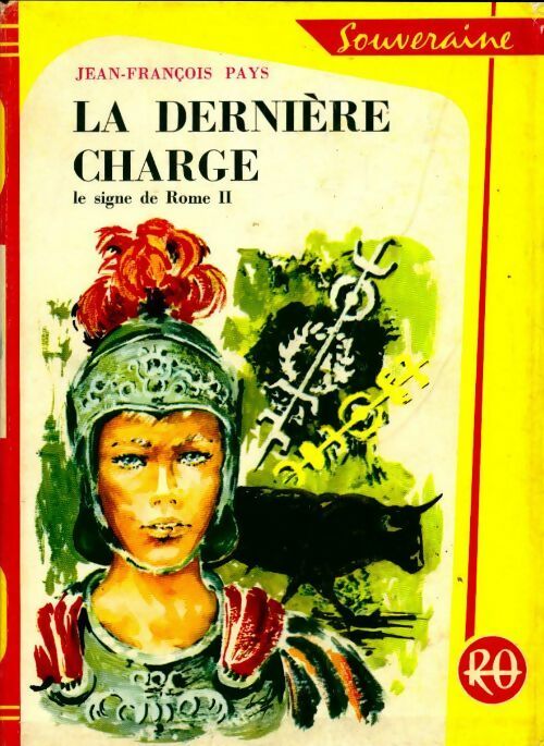 Livrenpoche : Le signe de Rome Tome II : La dernière charge - Jean-François Pays - Livre