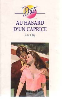 Livrenpoche : Au hasard d'un caprice - Rita Clay - Livre