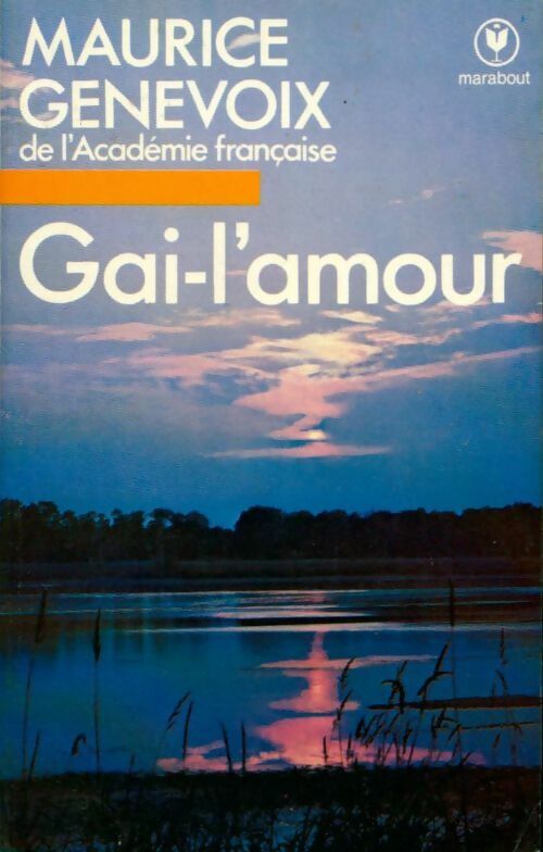 Gai-l'amour - Maurice Genevoix -  Bibliothèque Marabout - Livre