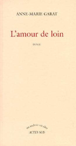 Livrenpoche : L'amour de loin - Anne-Marie Garat - Livre