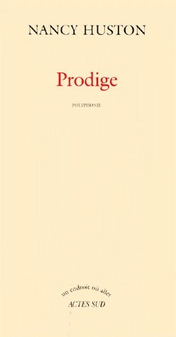Prodige : monologues - Nancy Huston -  Un endroit où aller - Livre