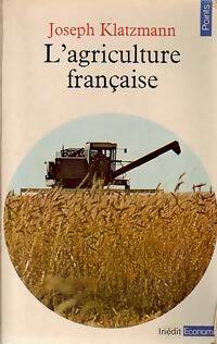 L'agriculture française - Joseph Klatzmann -  Points Economie - Livre