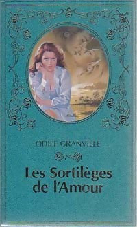 Livrenpoche : Les sortilèges de l'amour - Odile Granville - Livre