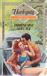 Livrenpoche : Emmène-moi avec toi - Sara Orwig - Livre