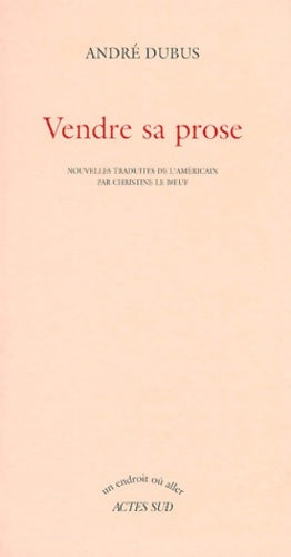 Livrenpoche : Vendre sa prose - André III Dubus - Livre