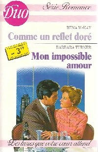 Livrenpoche : Comme un reflet doré / Mon impossible amour - Rena McKay, Barbara Turner - Livre