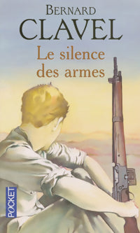 Livrenpoche : Le silence des armes - Bernard Clavel - Livre