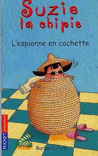 Livrenpoche : Suzie la Chipie Tome III : L'espionne en cachette - Barbara Park - Livre