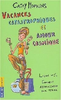 Livrenpoche : Vacances catastrophiques et amour cosmique - Cathy Hopkins - Livre