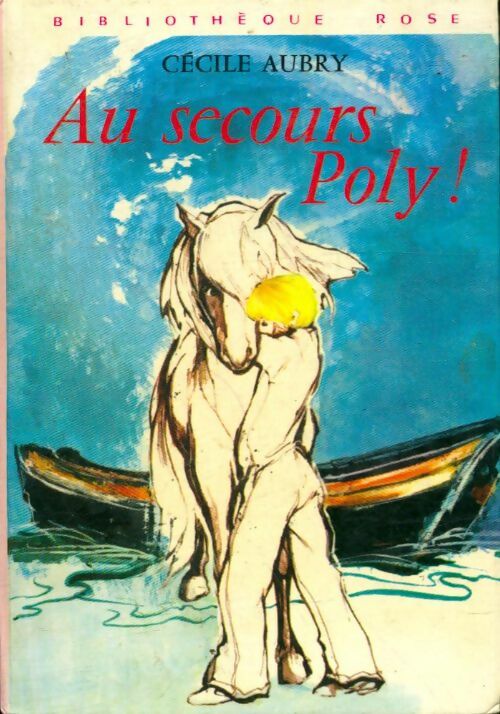 Au secours, Poly ! - Cécile Aubry -  Bibliothèque rose (3ème série) - Livre