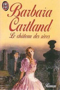 Le château des rêves - Barbara Cartland - Livre