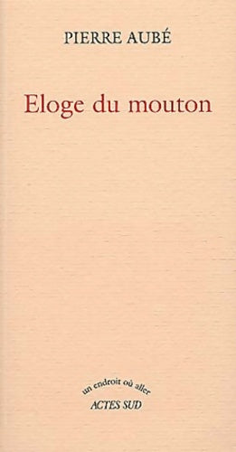 Livrenpoche : Eloge du mouton - Pierre Aubé - Livre