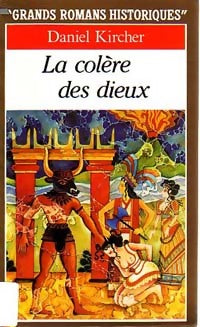 Livrenpoche : La colère des dieux - Daniel Kircher - Livre