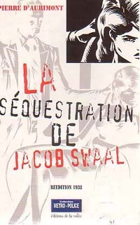 La séquestration de Jacob Swaal - Pierre D'Aurimont -  Metro-Police - Livre