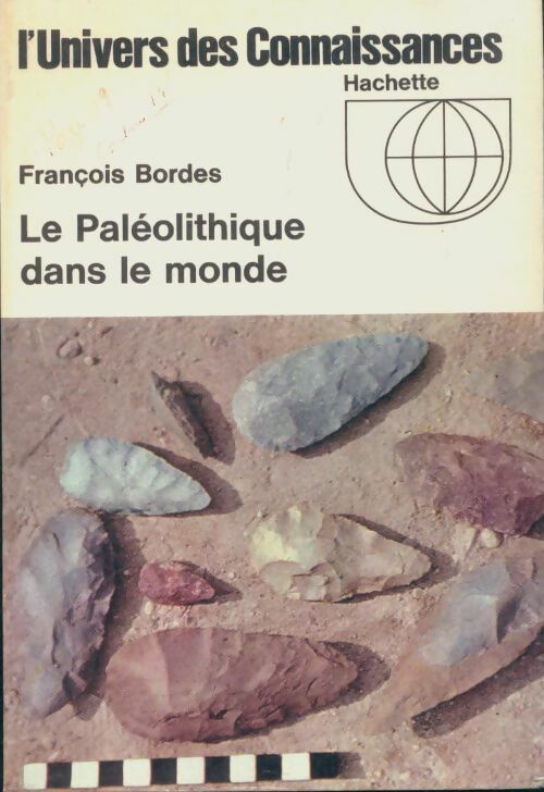 Livrenpoche : Le paléolitihique dans le Monde - François Bordes - Livre