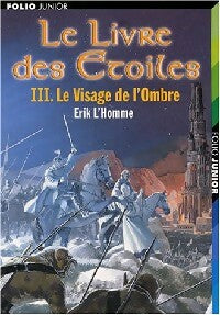 Livrenpoche : Le livre des étoiles Tome III : Le visage de l'ombre - Erik L'homme - Livre