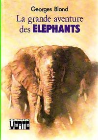 La grande aventure des éléphants - Georges Blond -  Bibliothèque verte (3ème série) - Livre