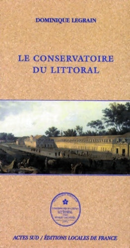 Livrenpoche : Le conservatoire du littoral - Dominique Legrain - Livre