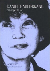 Livrenpoche : Echanger la vie - Danielle Mitterrand - Livre