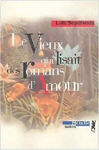 Livrenpoche : Le vieux qui lisait des romans d'amour - Luis Sepùlveda - Livre