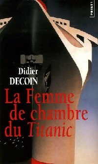 Livrenpoche : La femme de chambre du Titanic - Didier Decoin - Livre