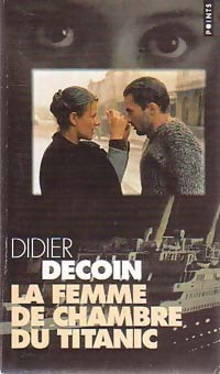 Livrenpoche : La femme de chambre du Titanic - Didier Decoin - Livre