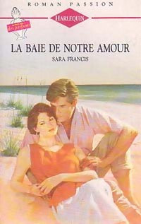Livrenpoche : La baie de notre amour - Sara Francis - Livre