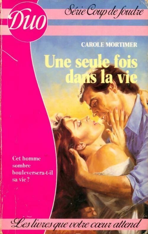 Livrenpoche : Une seule fois dans la vie - Carole Mortimer - Livre