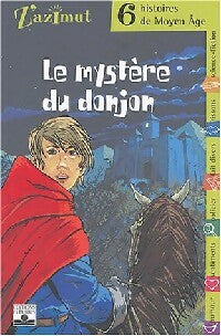 Livrenpoche : Le mystère du donjon. 6 histoires de Moyen Age - Collectif - Livre