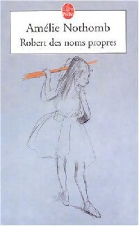 Livrenpoche : Robert des noms propres - Amélie Nothomb - Livre