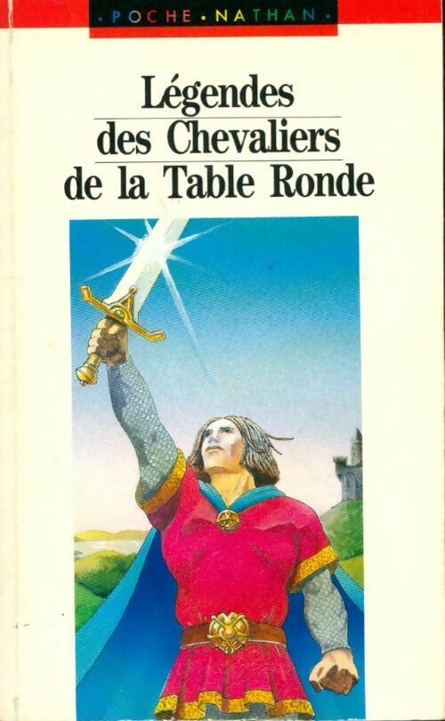 Livrenpoche : Légendes des chevaliers de la table ronde - Laurence Camiglieri - Livre