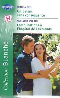 Livrenpoche : Un baiser sans conséquence / Complications à l'hôpital de Lakelands - Joanna Neil, Meredith Webber - Livre