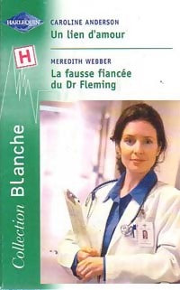 Livrenpoche : Un lien d'amour / La fausse fiancée du Dr Flemming - Caroline Anderson, Meredith Webber - Livre