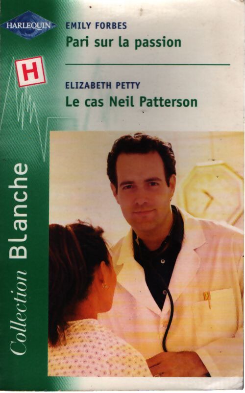 Pari sur la passion / La cas Neil Patterson - Elizabeth Petty, Emily Forbes - Livre