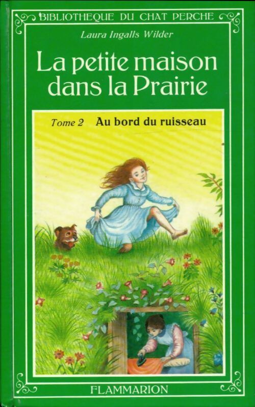 La petite maison dans la prairie Tome II : Au bord du ruisseau - Laura Ingalls Wilder -  Bibliothèque du Chat Perché - Livre