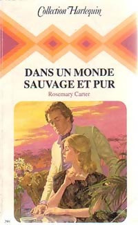 Livrenpoche : Dans un monde sauvage et pur - Rosemary Carter - Livre