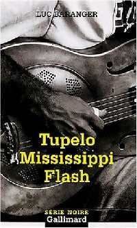 Livrenpoche : Tupelo Mississippi flash - Luc Baranger - Livre