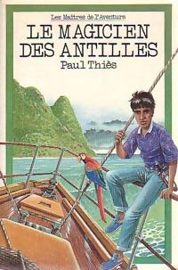 Le magicien des Antilles - Paul Thiès -  Les Maîtres de l'Aventure - Livre