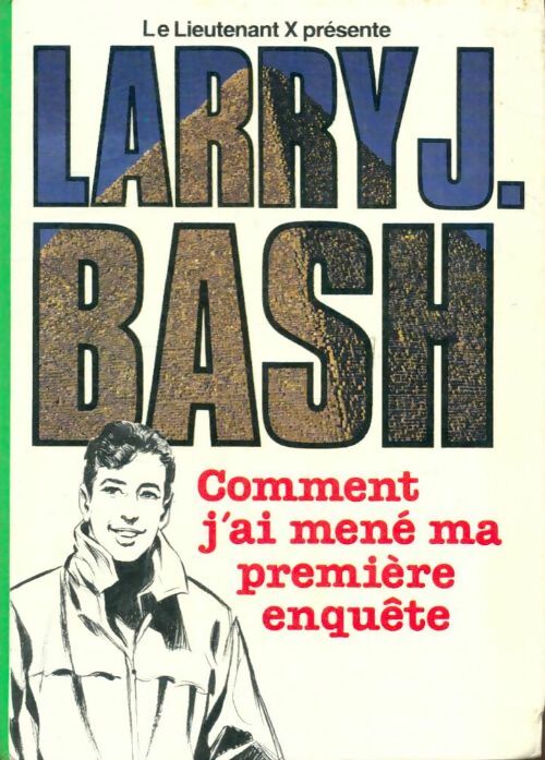 Livrenpoche : Larry J. Bash : Comment j'ai mené ma première enquête - Larry J. Bash - Livre