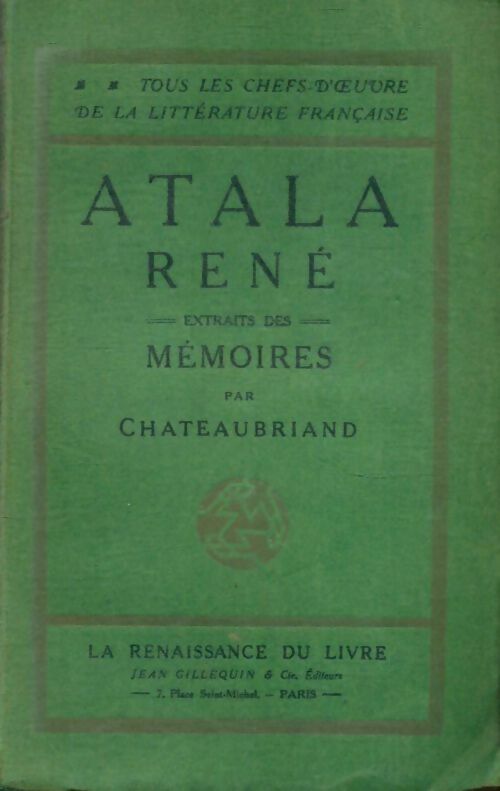 Atala / René / extraits des mémoires - François René Chateaubriand -  Tous les chefs d'oeuvre de la littérature française - Livre